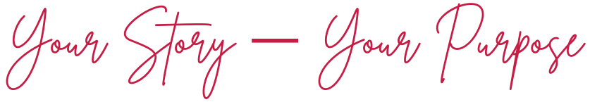 Your story, your purpose